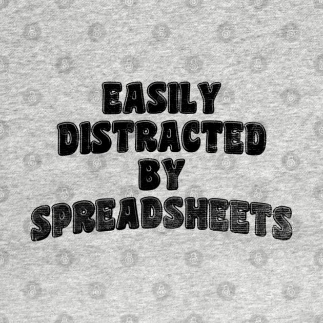 Easily Distracted By Spreeadsheets - Accountant, Bookkeeper by stressedrodent